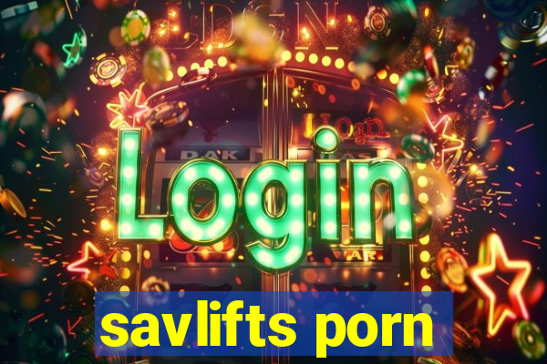 savlifts porn